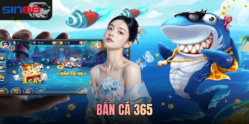 Bắn cá 365