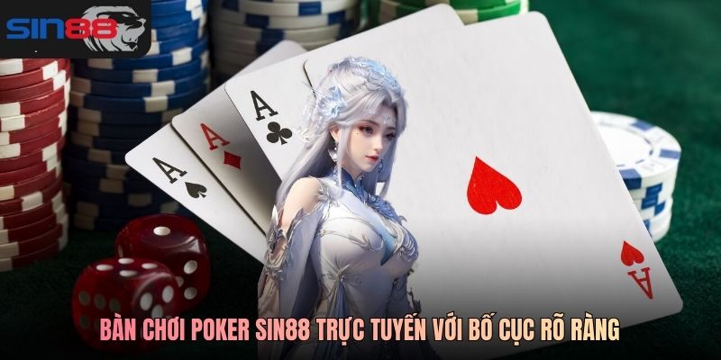Bàn chơi Poker SIN88 trực tuyến với bố cục rõ ràng