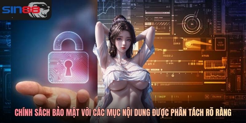 Chính sách bảo mật với các mục nội dung được phân tách rõ ràng