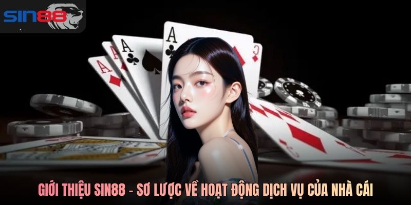 Giới thiệu SIN88 - sơ lược về hoạt động dịch vụ của nhà cái